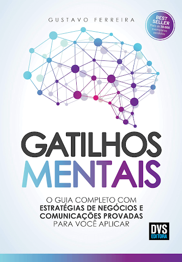 Capa do livro Gatilhos Mentais — O Guia Completo com Estratégias de Negócios e Comunicações Provadas Para Você Aplicar, de Gustavo Ferreira.